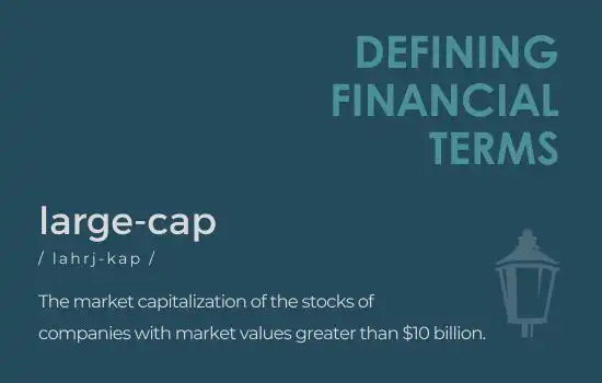 Defining Financial Terms - Large-Cap