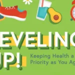 Leveling Up - Keeping Health a Priority as You Age