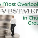 The Most Overlooked Investment in Church Growth