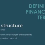 Defining Financial Terms - Fee Structure