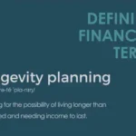 Defining Financial Terms - Longevity Planning