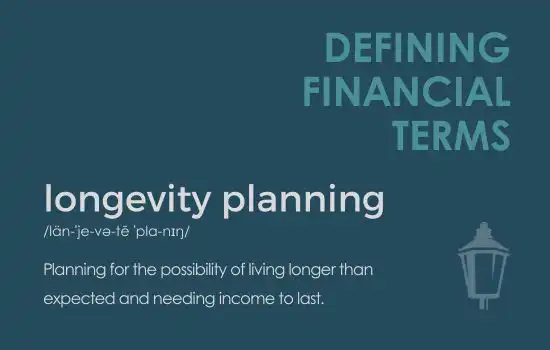 Defining Financial Terms - Longevity Planning