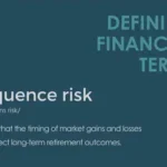 Defining Financial Terms - Sequence Risk