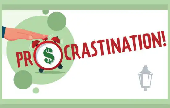 Richland Ave Financial - Blog - Procrastination!