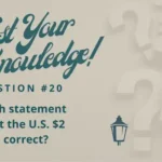Test Your Knowledge - Question 20 - Which statement about the U.S. $2 bill is correct?
