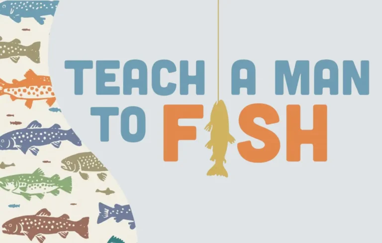 Teach a Man to Fish